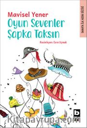 Oyun Sevenler Şapka Taksın / Sanata İlk Adım Dizisi
