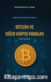 Bitcoin ve Diğer Kripto Paralar <br /> Fıkhi İncelemeler