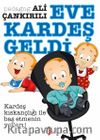 Eve Kardeş Geldi