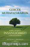 Gerçek Muhafazakarlık & Kibir Çağında İnsanlığımızı Geri Kazanmak