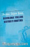 Bavuluna Yolları Koymayı Unutma