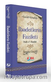 İbadetlerin Fazileti (Rub‘u'l-İbadat)