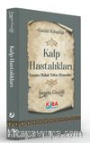 Kalp Hastalıkları & İnsanı Helak Eden Hususlar