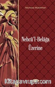 Nehcü'l Belaga Üzerine