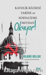 Katolik Kilisesi Tarihe ve Sosyalizme Meydan Okuyor!