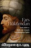 Fars Hükümdarı & Tarih, Bellek ve Modernite Arasında Fars Hükümdarı Figürü