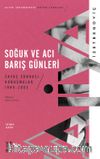 Soğuk ve Acı Barış Günleri / Savaş Sonrası Konuşmalar 1996-2003