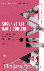 Soğuk ve Acı Barış Günleri / Savaş Sonrası Konuşmalar 1996-2003
