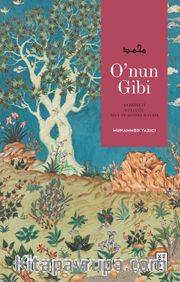 O'nun Gibi <br /> Şahsiyeti, Kulluğu, Aile ve Sosyal Hayatı
