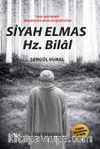 Hz. Bilal & Siyah Elmas