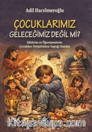 Çocuklarımız Geleceğimiz Değil mi?