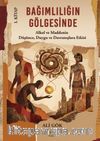Bağımlılığın Gölgesinde I. Kitap & Alkol ve Maddenin Düşünce, Duygu ve Davranışlara Etkisi