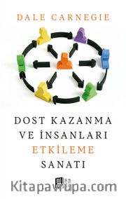 Dost Kazanma ve İnsanları Etkileme Sanatı