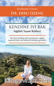 Kendine İyi Bak <br /> Sağlıklı Yaşam Rehberi