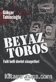 Beyaz Toros <br /> Faili Belli Devlet Cinayetleri