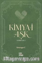Kimya-i Aşk / Sohbetler 1