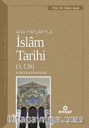 Ana Hatlarıyla İslam Tarihi 3