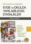 Erken Çocukluk Döneminde Evde ve Okulda Yapılabilecek Etkinlikler
