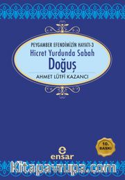 Doğuş / Saadet Devri -3 Hicret Yurdunda Sabah