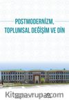 Postmodernizm Toplumsal Değişim ve Din