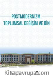Postmodernizm Toplumsal Değişim ve Din