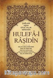 Çağları Aşan Otuz Yıllık Serüven Hulefa-i Raşidin