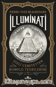 İlluminati <br /> Gizli Cemiyetten Komplo Teorilerine