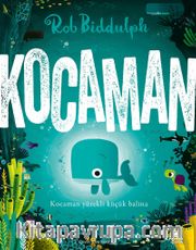 Kocaman <br /> Kocaman Yürekli Küçük Balina