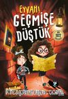 Eyvah Geçmişe Düştük!