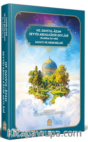 Seyid Abdulkadir Geylani (k.s.) Hayatı ve Menkıbeleri