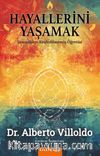Hayallerini Yaşamak & Şamanların Keşfedilmemiş Öğretisi
