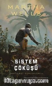 Sistem Çöküşü / Katilbot Günlükleri 7