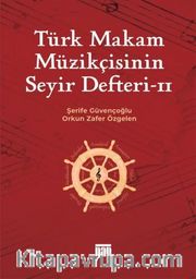 Türk Makam Müzikçisinin Seyir Defteri II