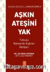 Aşkın Ateşini Yak & Tutkulu Romantik İlişkiler Rehberi
