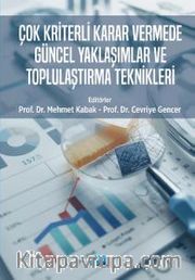 Çok Kriterli Karar Vermede Güncel Yaklaşımlar ve Toplulaştırma Teknikleri
