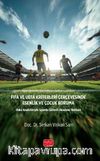Fıfa ve Uefa Kriterleri Çerçevesinde Esenlik Ve Çocuk Koruma & Vaka Analizleriyle Sporda Güvenli Akademi Rehberi