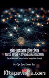 Entegrasyon Sürecinin Sosyal Medya Platformlarına Yansıması & Geçici Koruma Statüsündeki Suriyeliler Örneği