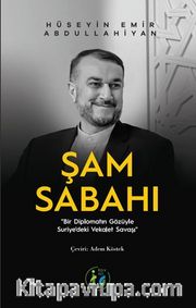 Şam Sabahı <br /> Bir Diplomatın Gözüyle Suriye'deki Vekalet Savaşı