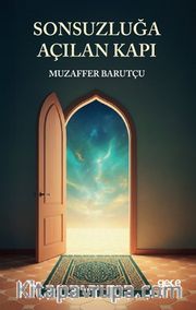 Sonsuzluğa Açılan Kapı