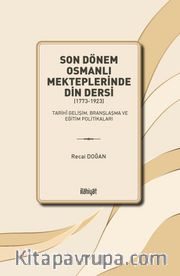 Son Dönem Osmanlı Mekteplerinde Din Dersi (1773-1923)
