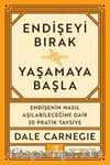 Endişeyi Bırak Yaşamaya Başla