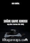 Soğuk Kahve Kokusu & Boşluğun Etrafında Dört Dönüş