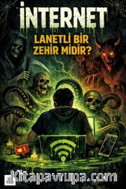 İnternet Lanetli Bir Zehir Midir?