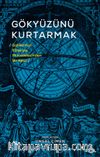 Gökyüzünü Kurtarmak & Galileo'nun Kilise'yle Mücadelesinden Bir Kesit