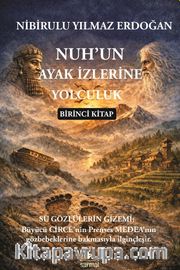 Nuh'un Ayak İzlerine Yolculuk 1. Kitap <br /> Su Gözlülerin Gizemi