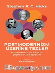 Postmodernizm Üzerine Tezler: Rousseau'dan Foucault'ya Şüphecilik ve Sosyalizm