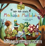 Güle Güle Üzüntü  Merhaba Mutluluk (Karton Kapak)