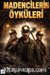 Madencilerin Öyküleri