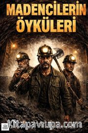 Madencilerin Öyküleri