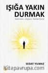 Işığa Yakın Durmak